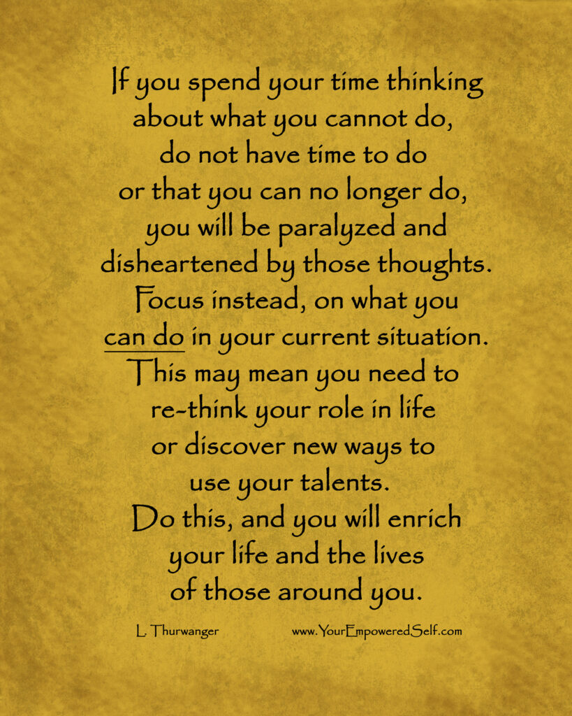 When you cannot do what you used to do what stops you from doing the things you want to do